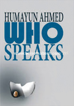WHO SPEAKS (Hardcover) by Humayun Ahmed , Tania Hossain (Translator)
